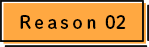 Reason 02